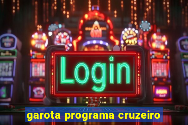 garota programa cruzeiro