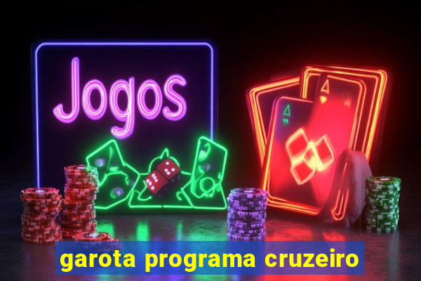 garota programa cruzeiro