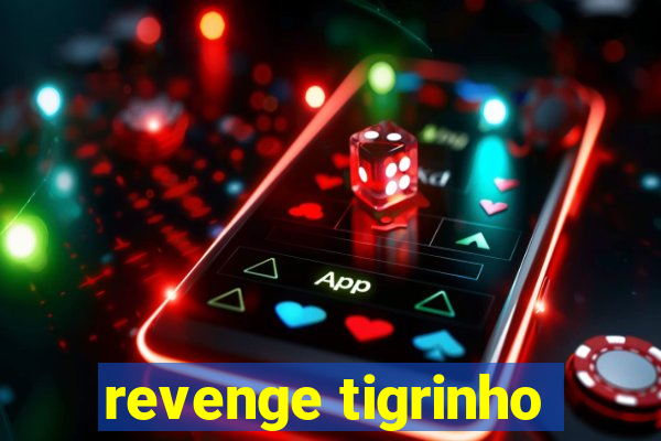 revenge tigrinho