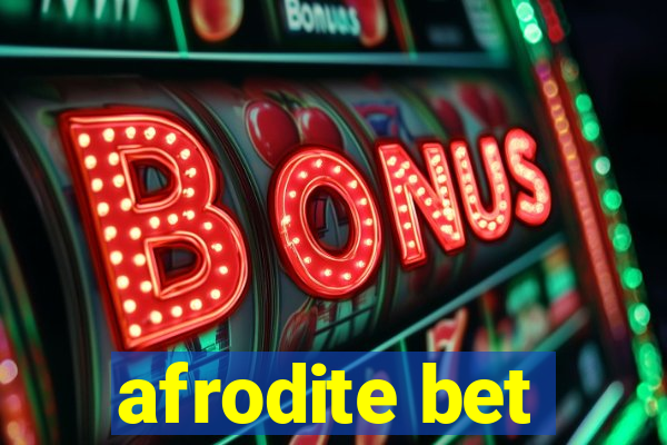 afrodite bet