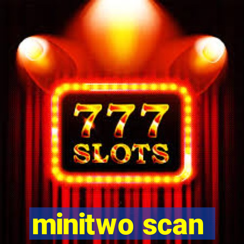 minitwo scan