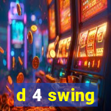 d 4 swing