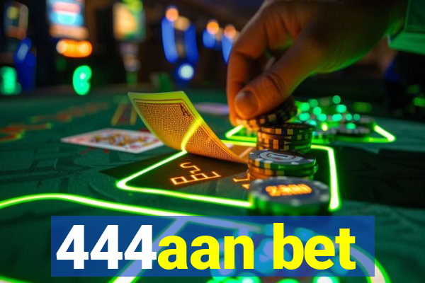 444aan bet