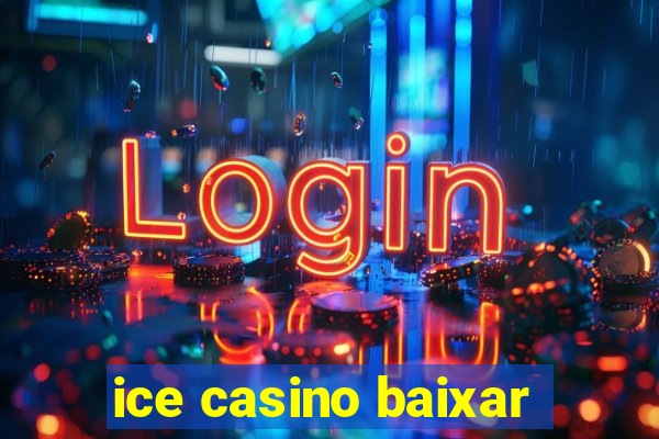 ice casino baixar