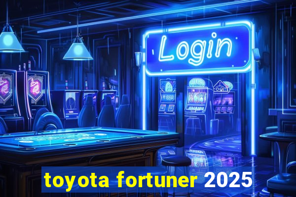 toyota fortuner 2025