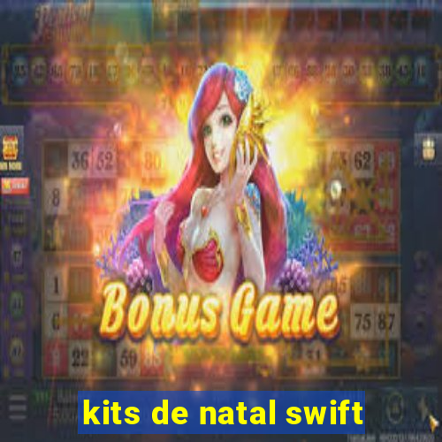 kits de natal swift