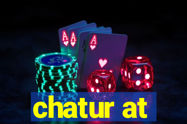 chatur at