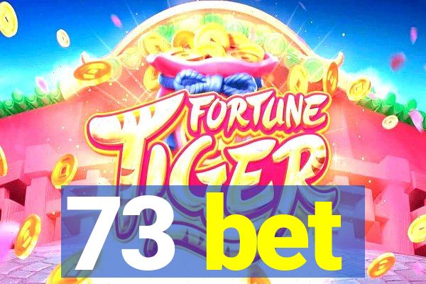 73 bet