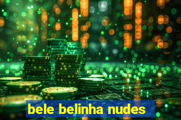 bele belinha nudes