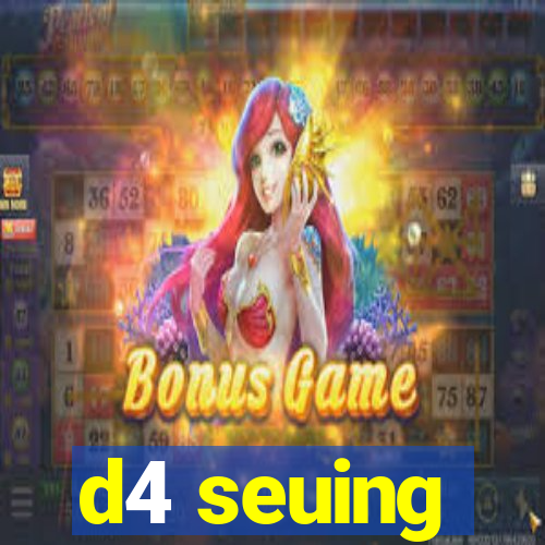 d4 seuing