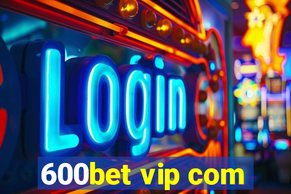 600bet vip com