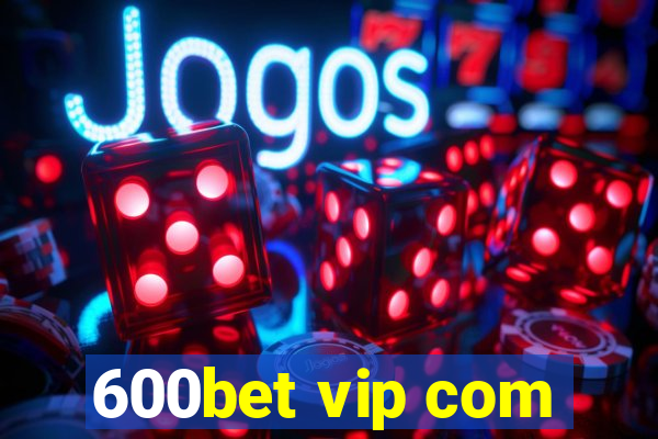 600bet vip com