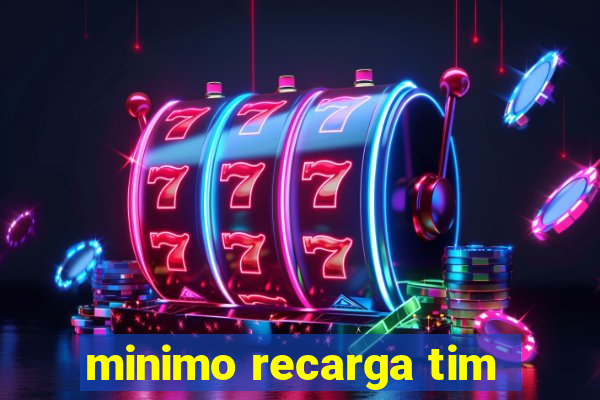 minimo recarga tim