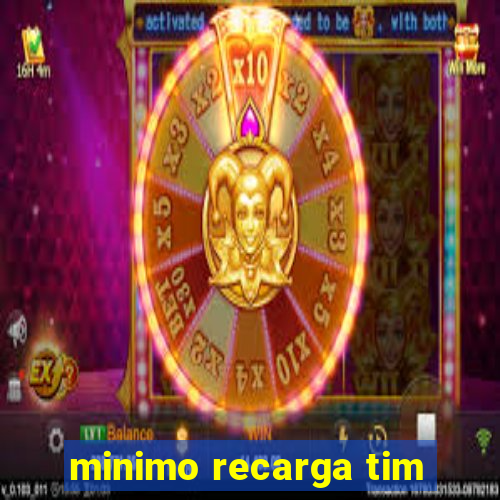 minimo recarga tim