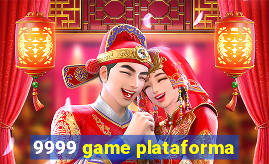 9999 game plataforma