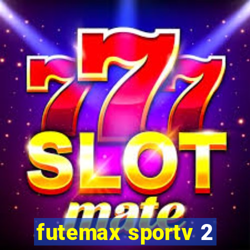 futemax sportv 2