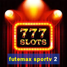 futemax sportv 2