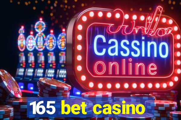 165 bet casino