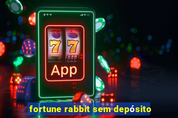 fortune rabbit sem depósito