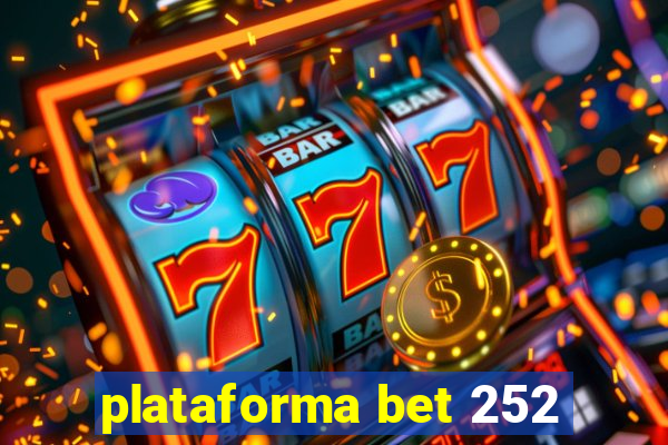 plataforma bet 252