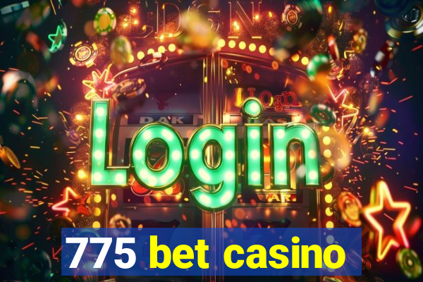 775 bet casino