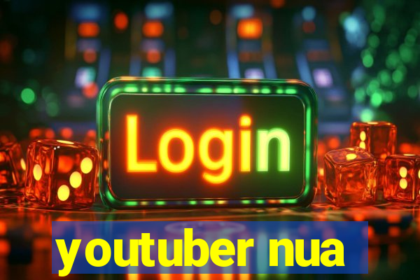 youtuber nua