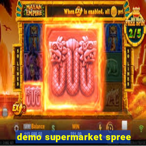 demo supermarket spree