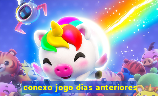 conexo jogo dias anteriores