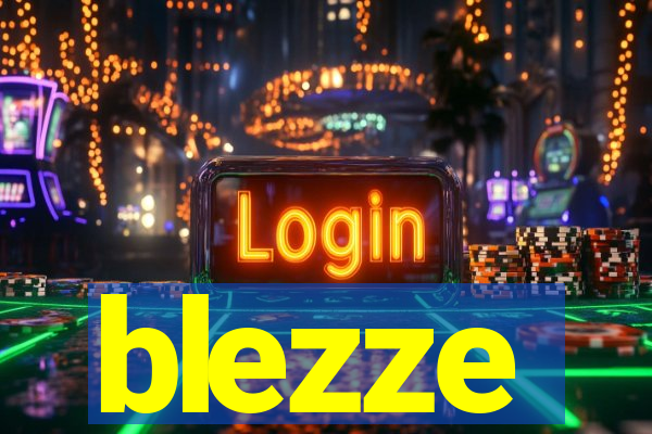 blezze