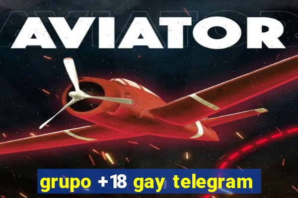 grupo +18 gay telegram