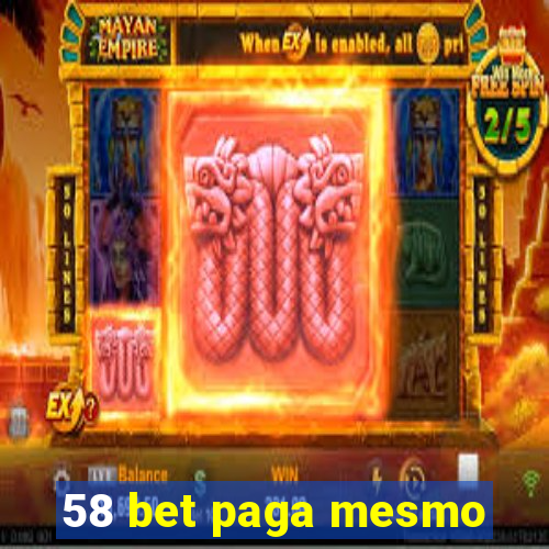 58 bet paga mesmo