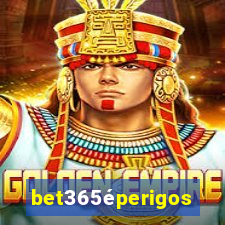 bet365éperigoso