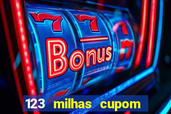 123 milhas cupom de desconto