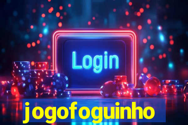 jogofoguinho