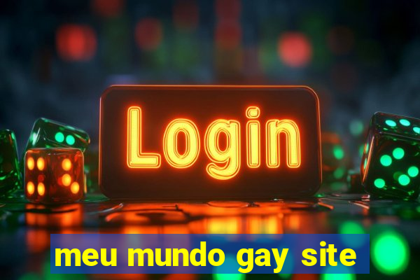 meu mundo gay site