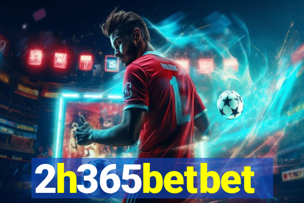 2h365betbet