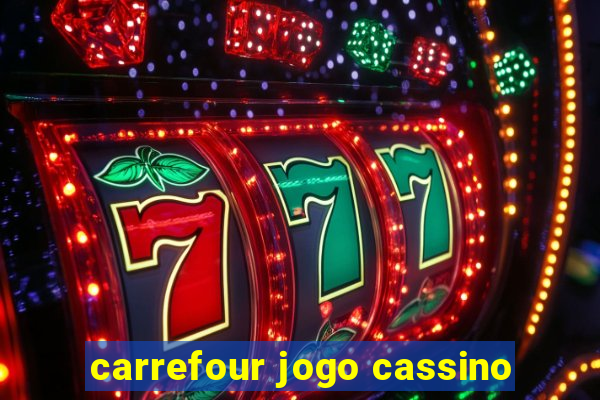 carrefour jogo cassino