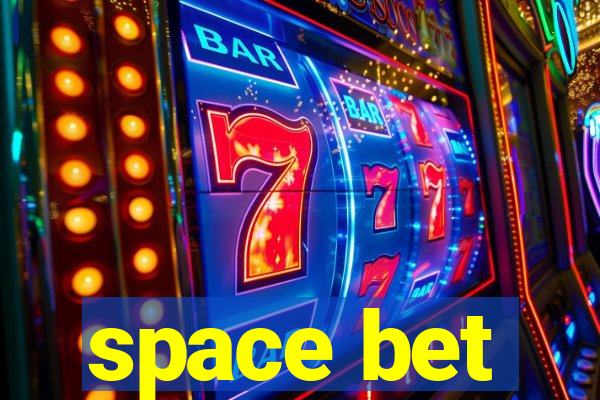 space bet