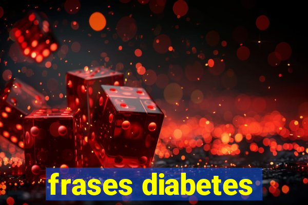 frases diabetes