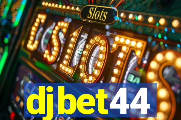 djbet44