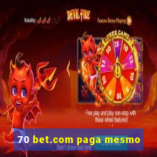 70 bet.com paga mesmo