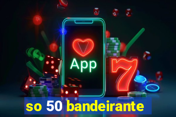 so 50 bandeirante