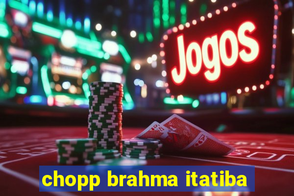 chopp brahma itatiba