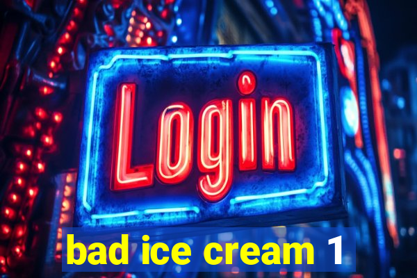 bad ice cream 1