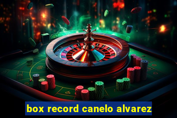 box record canelo alvarez