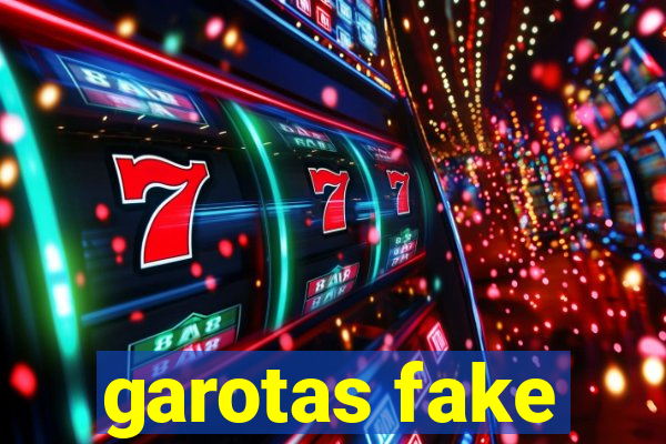 garotas fake