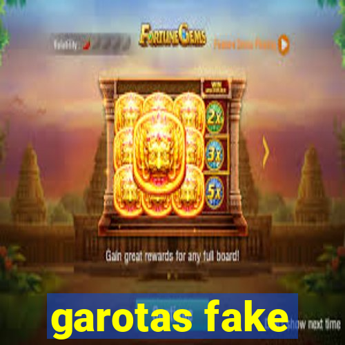 garotas fake