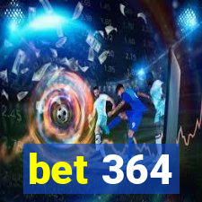 bet 364