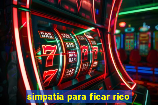 simpatia para ficar rico