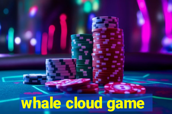 whale cloud game